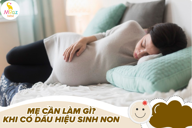 Khi có dấu hiệu sinh non mẹ bầu nên làm gì?