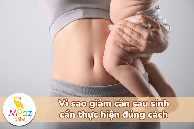 Vì sao giảm cân sau sinh cần thực hiện đúng cách?