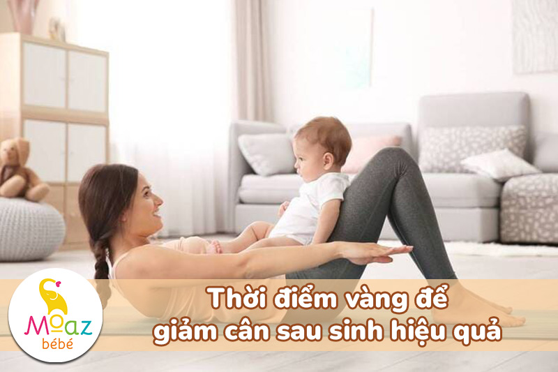 thời điểm vàng giảm cân sau sinh cho mẹ bỉm