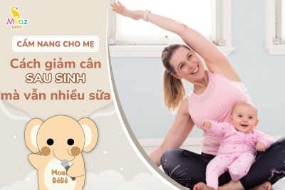 phương pháp giảm cân sau sinh mà vẫn nhiều sữa
