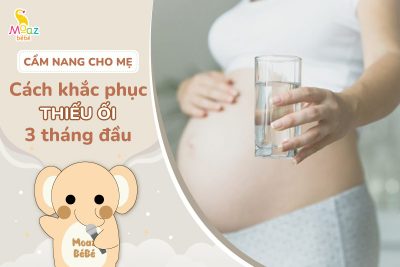 khắc phục tình trạng thiếu ối 3 tháng đầu