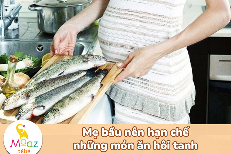Những điều kiêng kỵ trong dân gian khi mang thai mẹ nên biết 4 Mẹ bầu nên hạn chế những món ăn hôi tanh
