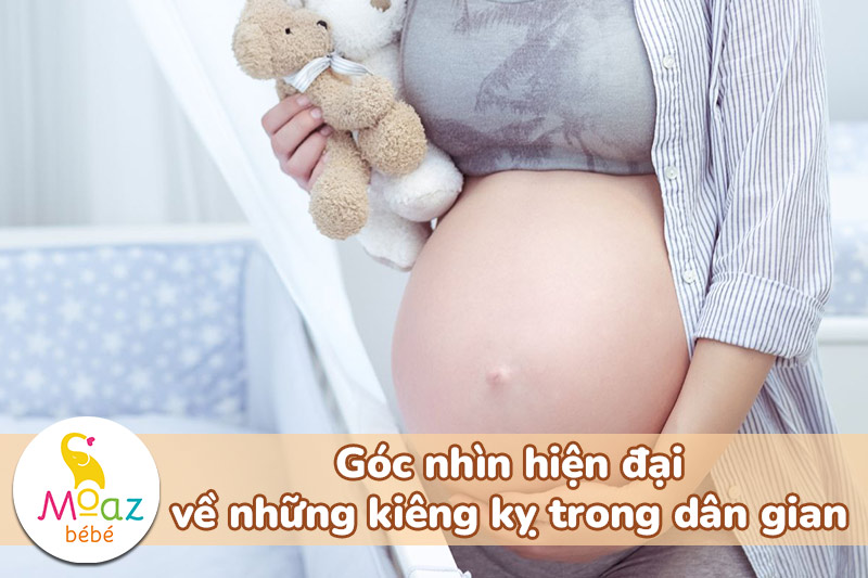 Những điều kiêng kỵ trong dân gian khi mang thai mẹ nên biết 5 Góc nhìn hiện đại về những kiêng kỵ trong dân gian