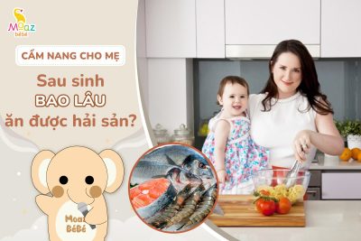 Sau sinh bao lâu được ăn hải sản?