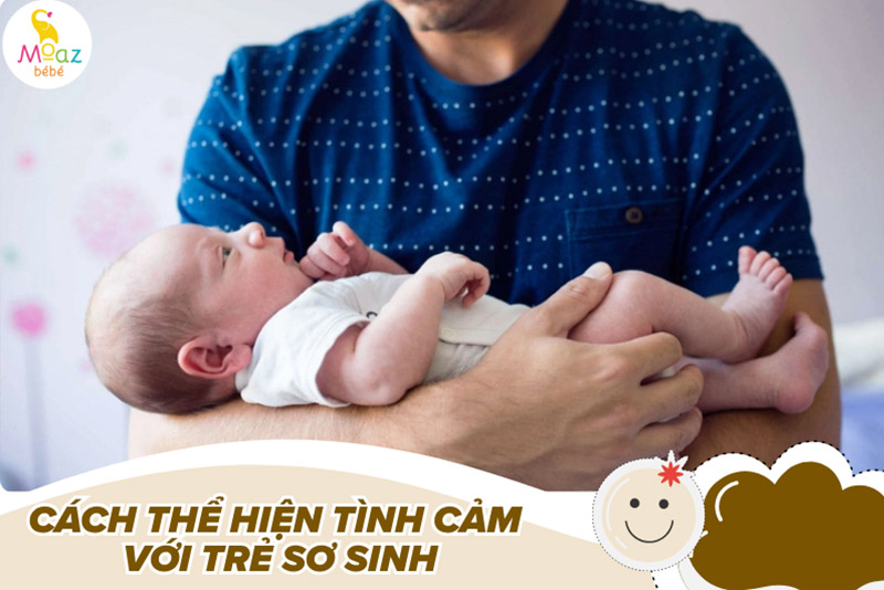 Cách thể hiện tình cảm với trẻ sơ sinh an toàn hơn