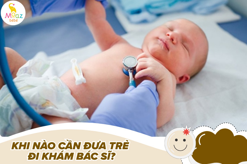 Khi nào cần đưa trẻ đi khám bác sĩ?