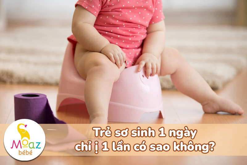 Trẻ sơ sinh ngày chỉ ị 1 lần có sao không?