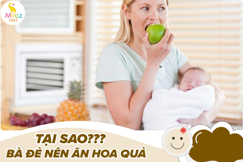 Tại sao phụ nữ sau sinh nên ăn hoa quả mỗi ngày?