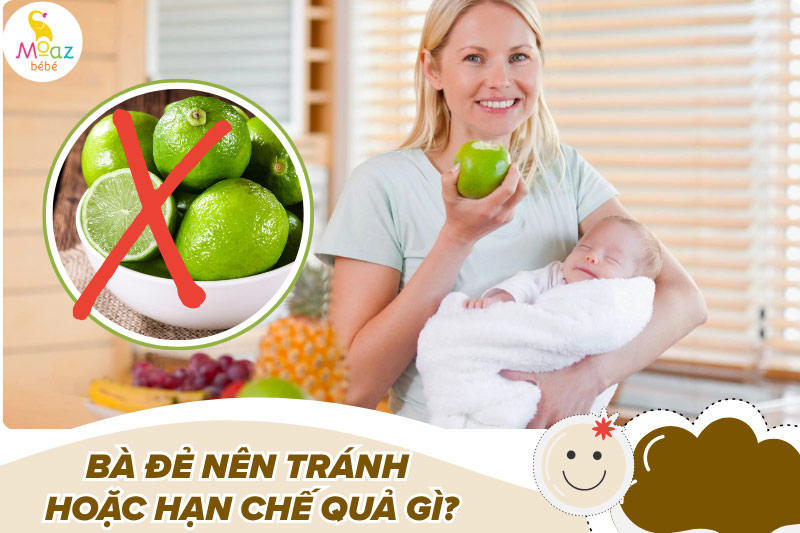Bà đẻ nên tránh hoặc hạn chế ăn những loại quả nào?