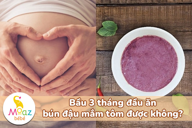 Bầu ăn bún đậu mắm tôm được không? Một số lưu ý khi ăn mắm trong thai kỳ 5 Bầu 3 tháng đầu ăn bún đậu mắm tôm được không?