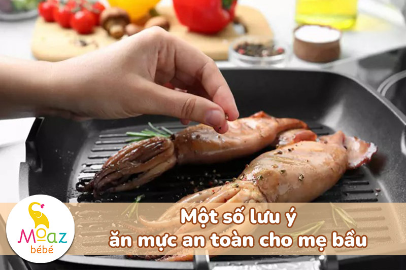 Có bầu ăn mực được không? Lưu ý quan trọng cho mẹ bầu 3 tháng đầu 6 Một số lưu ý để mẹ bầu ăn mực an toàn