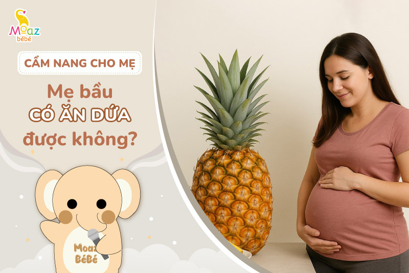Bà bầu có được ăn dứa không?