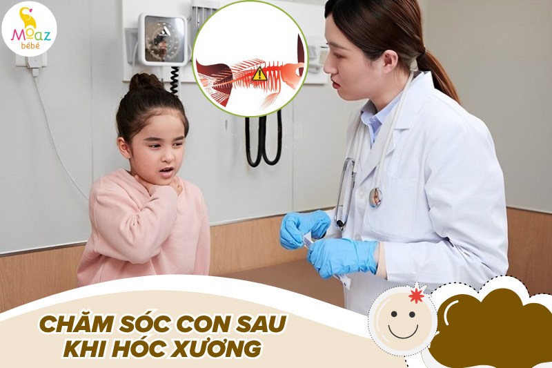 Chăm sóc con sau khi hóc xương