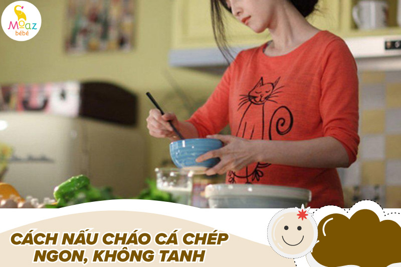 Cách nấu cháo cá chép cho bà bầu ngon