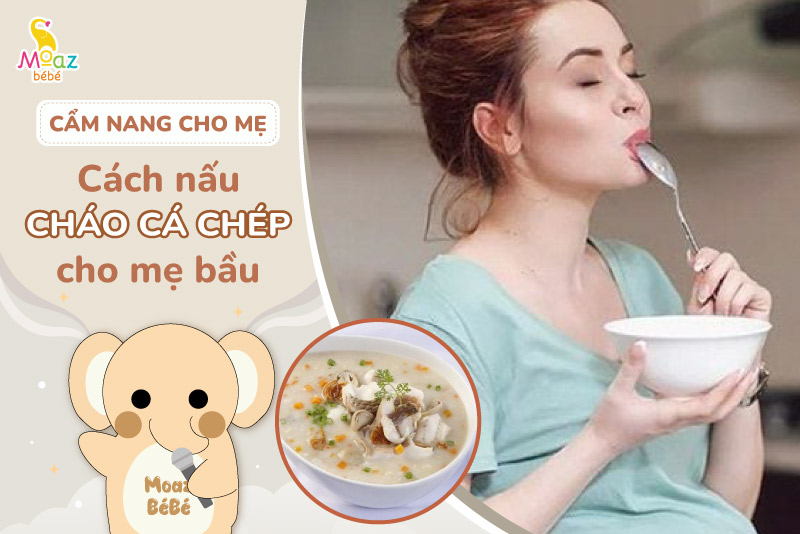Cách nấu cháo cá chép cho bà bầu không tanh