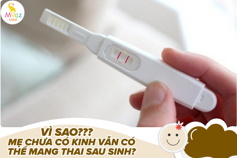 Dấu hiệu có thai khi chưa có kinh sau sinh: Mẹ cần biết để không “ngỡ ngàng” 1 Vì sao mẹ chưa có kinh vẫn có thể mang thai sau sinh?