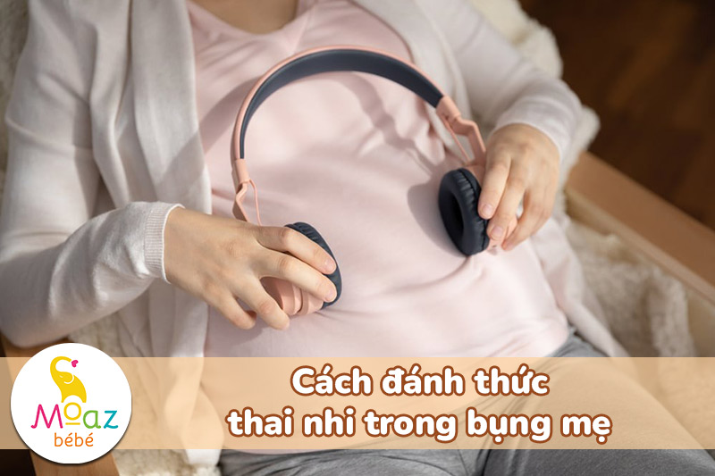 Cách đánh thức thai nhi trong bụng mẹ
