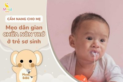 Bật mí 10 mẹo dân gian chữa nôn trớ ở trẻ sơ sinh hiệu quả tại nhà 13 mẹo dân gian chữa nôn trớ ở trẻ sơ sinh