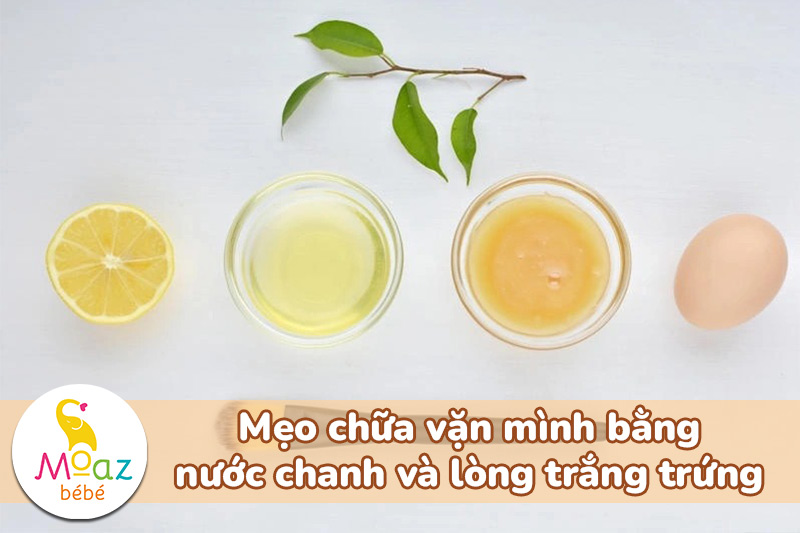 Mẹo chữa vặn mình bằng nước chanh và lòng trắng trứng