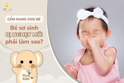 Trẻ sơ sinh bị nghẹt mũi phải làm sao? Cách chăm bé đúng cách 15 Bé sơ sinh bị nghẹt mũi phải làm sao?