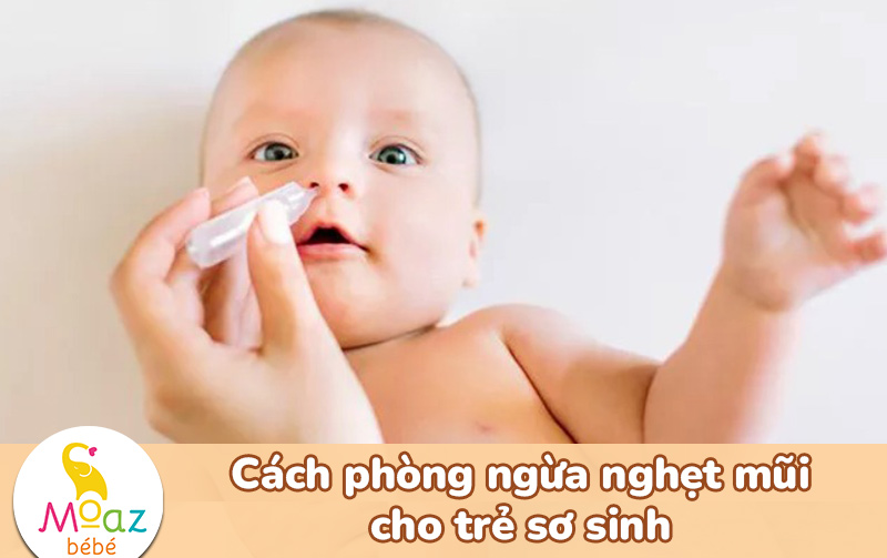 Trẻ sơ sinh bị nghẹt mũi phải làm sao? Cách chăm bé đúng cách 7 Cách phòng ngừa nghẹt mũi cho trẻ sơ sinh