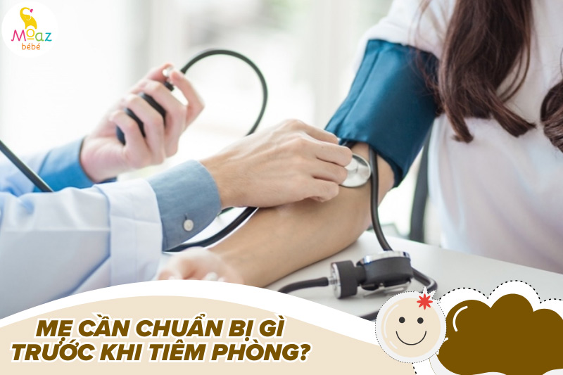 Mẹ cần chuẩn bị gì trước khi tiêm phòng?