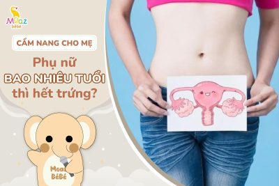 Phụ nữ bao nhiêu tuổi thì hết trứng?