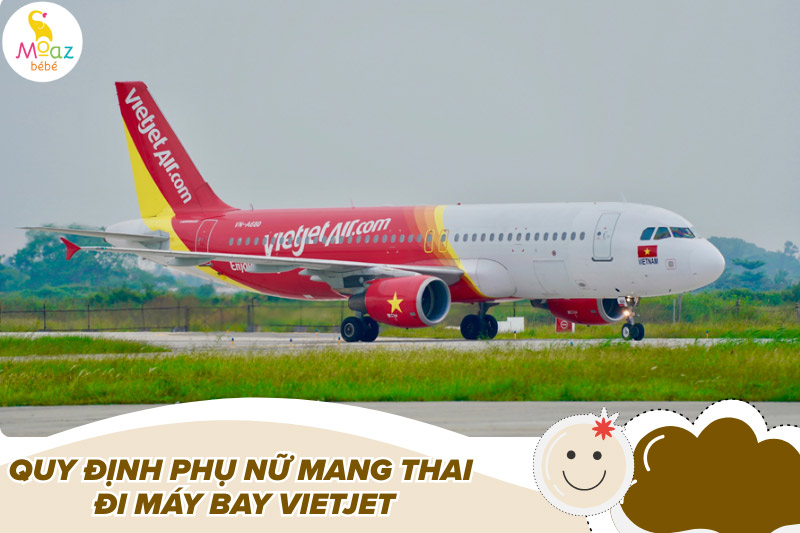 Quy định phụ nữ mang thai đi máy bay Vietjet