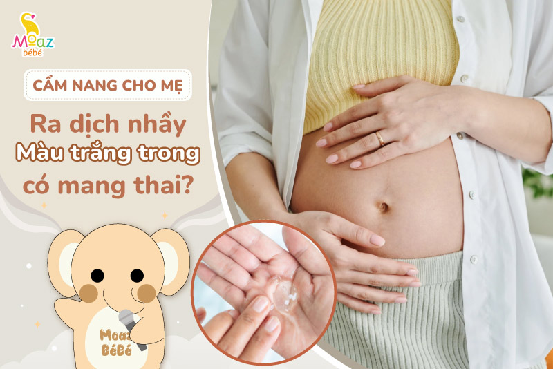 Ra dịch nhầy màu trắng trong có phải mang thai không? Một số điều cần lưu ý 1 Ra dịch nhầy màu trắng trong có phải mang thai không?