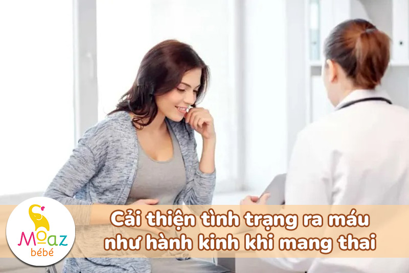 Biện pháp cải thiện tình trạng ra máu như hành kinh khi mang thai