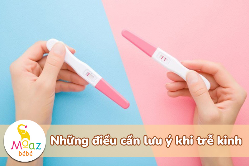 Những điều cần lưu ý khi trễ kinh