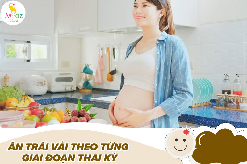 Bà bầu ăn vải được không? Có ảnh hưởng đến thai nhi không? 4 Ăn trái vải theo từng giai đoạn thai kỳ