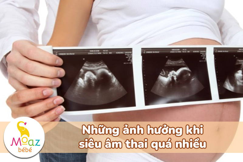 Những ảnh hưởng khi siêu âm thai quá nhiều