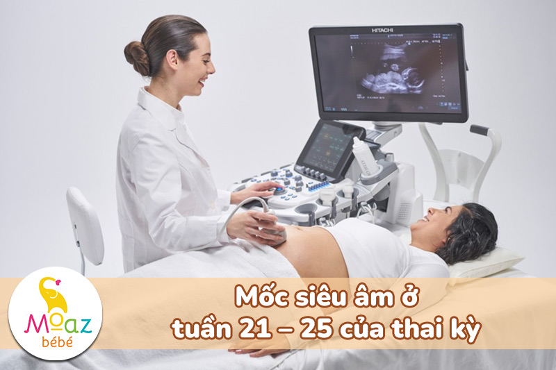 Mốc siêu âm lần 3 ở tuần 21 – 25 của thai kỳ