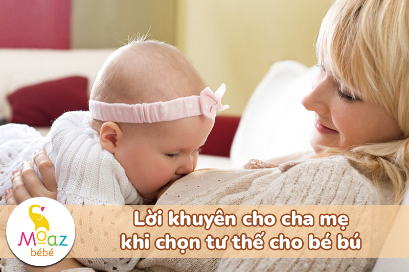 Lời khuyên cho cha mẹ khi chọn tư thế cho bé bú