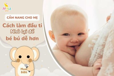 Một số cách làm đầu ti nhỏ lại giúp bé bú dễ dàng hơn