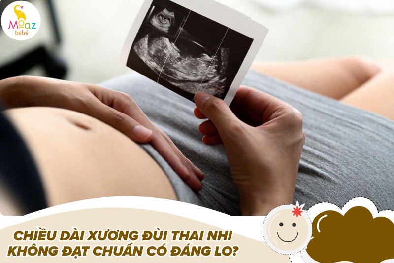 Chiều dài xương đùi thai nhi không đạt chuẩn có đáng lo?