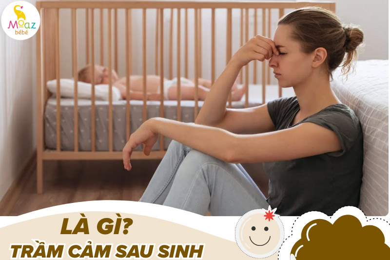 Trầm cảm sau sinh là gì?