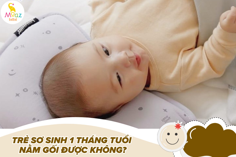 Trẻ sơ sinh 1 tháng tuổi nằm gối được không?