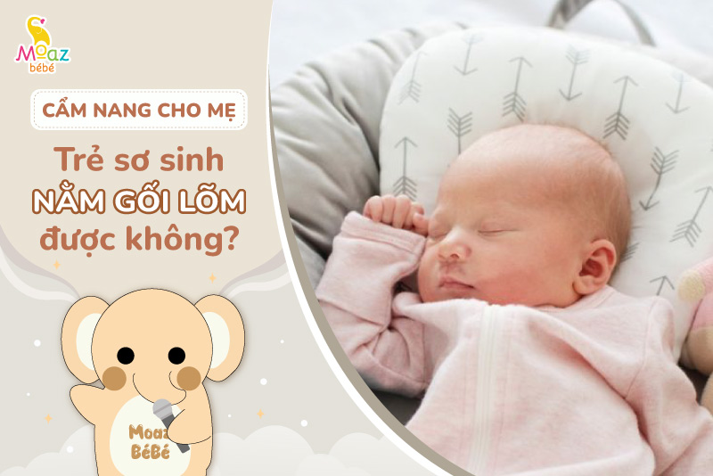 Trẻ sơ sinh nằm gối lõm được không?