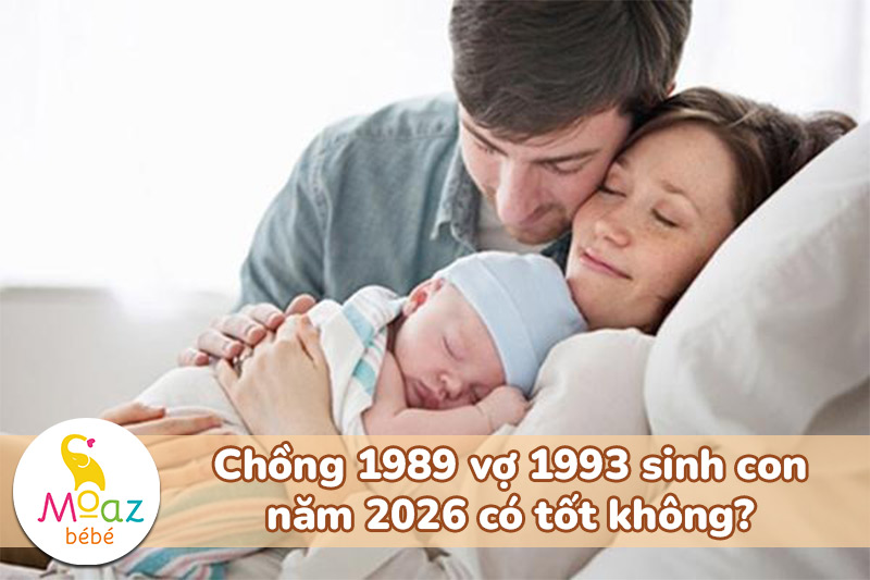 Tuổi Kỷ tỵ sinh con năm 2026 có tốt không? tháng nào được mùa sinh 4 Chồng 1989 vợ 1993 sinh con năm 2026 có tốt không?