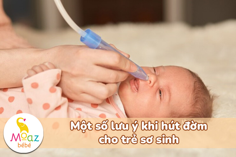 Một số lưu ý khi hút đờm cho trẻ sơ sinh