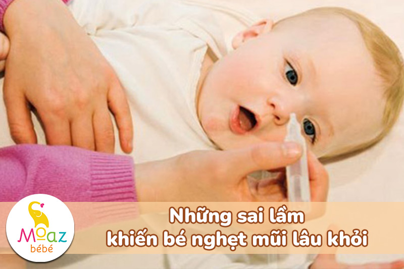 Mẹo chữa nghẹt mũi ngay lập tức cho bé hiệu quả bất ngờ 5 Những sai lầm khiến bé nghẹt mũi lâu khỏi