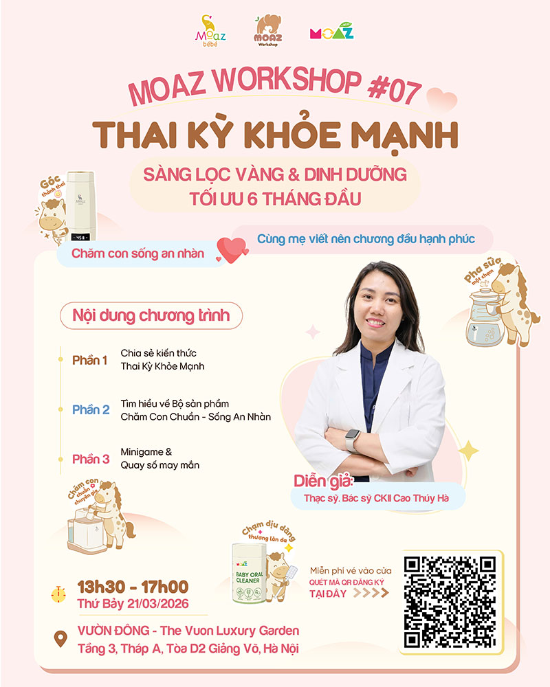 Đăng ký MOAZ Workshop #07: Thai kỳ khỏe mạnh - sàng lọc vàng & Dinh dưỡng tối ưu 6 tháng đầu 1 moaz workshop 07 thai ky khoe manh 3