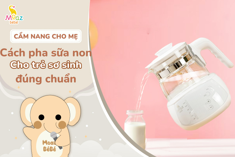 Cách pha sữa non cho trẻ sơ sinh
