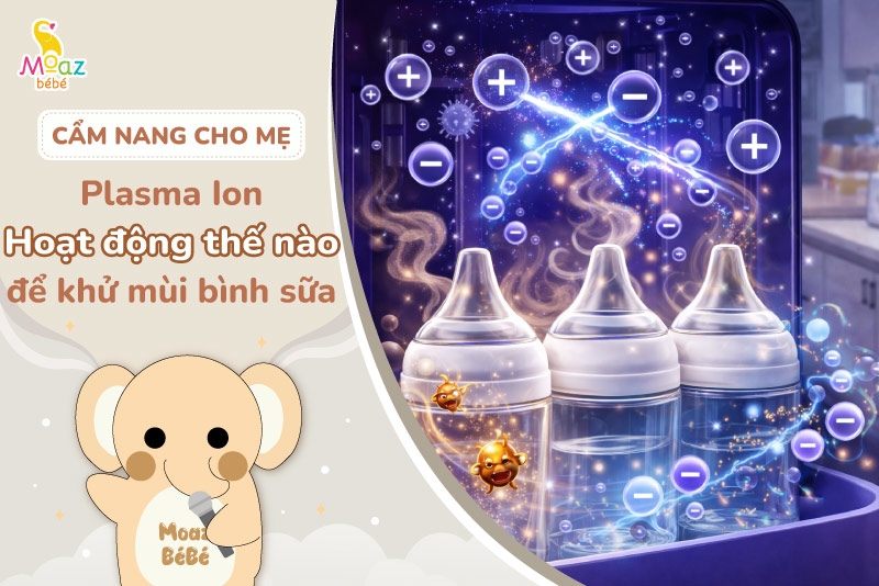 Plasma Ion hoạt động thế nào để khử mùi khi rửa bình sữa? 3 Plasma Ion hoạt động thế nào để khử mùi bình sữa?