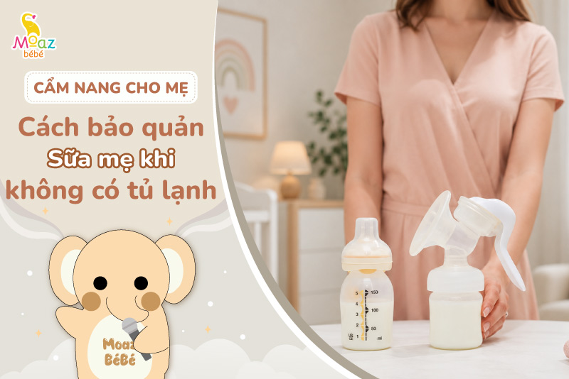 Cách bảo quản sữa mẹ khi không có tủ lạnh an toàn 7 Cách bảo quản sữa mẹ khi không có tủ lạnh
