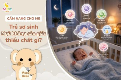 Trẻ sơ sinh ngủ không sâu giấc thiếu chất gì?
