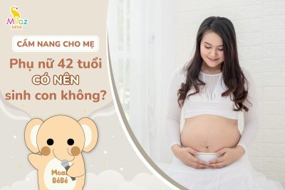 Phụ nữ 42 tuổi có nên sinh con không?