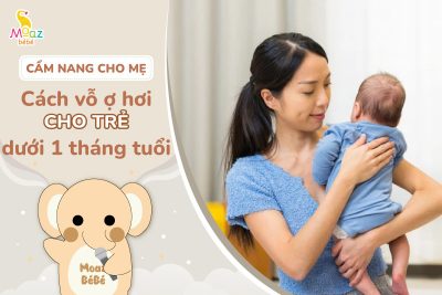 cách vỗ ợ hơi cho trẻ dưới 1 tháng